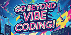 Go Beyond Vibe Coding